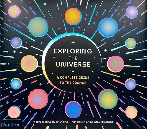 EXPLORING THE UNIVERSE | 9781837290178 | GILLINGHAM, SARA / THOMAS, ISABEL