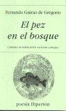 PEZ EN EL BOSQUE, EL | 9788475177816 | GUIRAO DE GREGORIO, FERNANDO