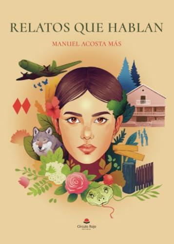 RELATOS QUE HABLAN | 9788410618671 | ACOSTA MÁS, MANUEL