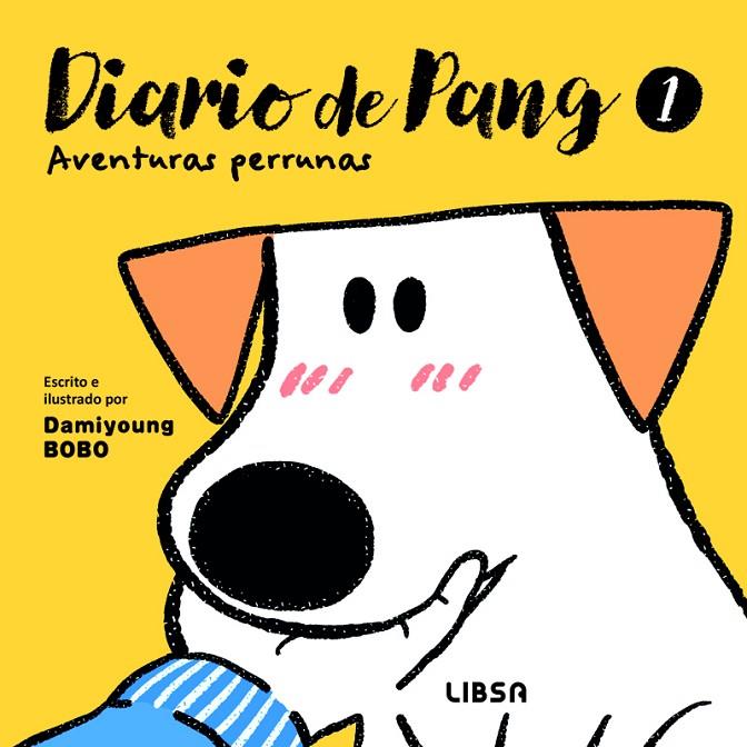 DIARIO DE PANG 01 : AVENTURAS PERRUNAS | 9788466245159 | BOBO, DAMIYOUNG