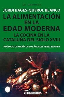 ALIMENTACIÓN EN LA EDAD MODERNA | 9788491804185 | BAGES-QUEROL BLANCO, JORDI
