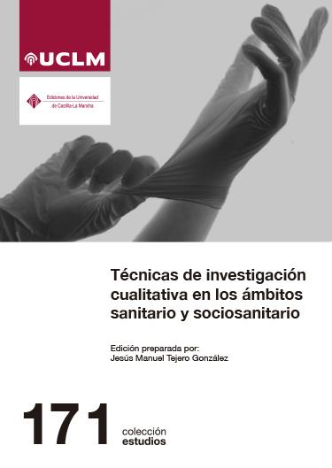 TÉCNICAS DE INVESTIGACIÓN CUALITATIVA EN LOS ÁMBITOS SANITARIO Y SOCIOSANITARIO | 9788490444238
