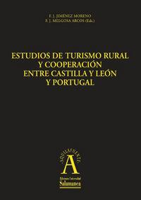 ESTUDIOS DE TURISMO RURAL Y COOPERACIÓN ENTRE CASTILLA Y LEÓN Y PORTUGAL | 9788478001651 | JIMÉNEZ MORENO, F. J. / MELGOSA ARCOS, F.J.