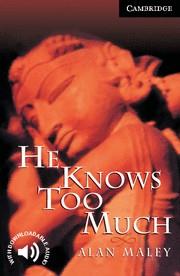 HE KNOWS TOO MUCH | 9780521656078 | MALEY, ALAN
