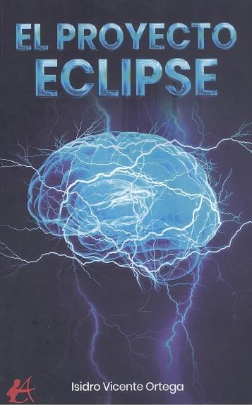 PROYECTO ECLIPSE, EL | 9788419595348 | VICENTE ORTEGA, ISIDRO