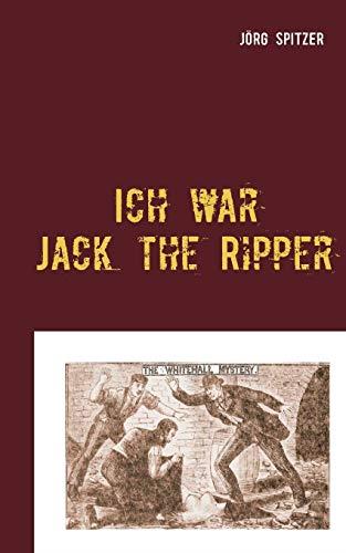 ICH WAR JACK THE RIPPER | 9783744872812 | SPITZER, JORG