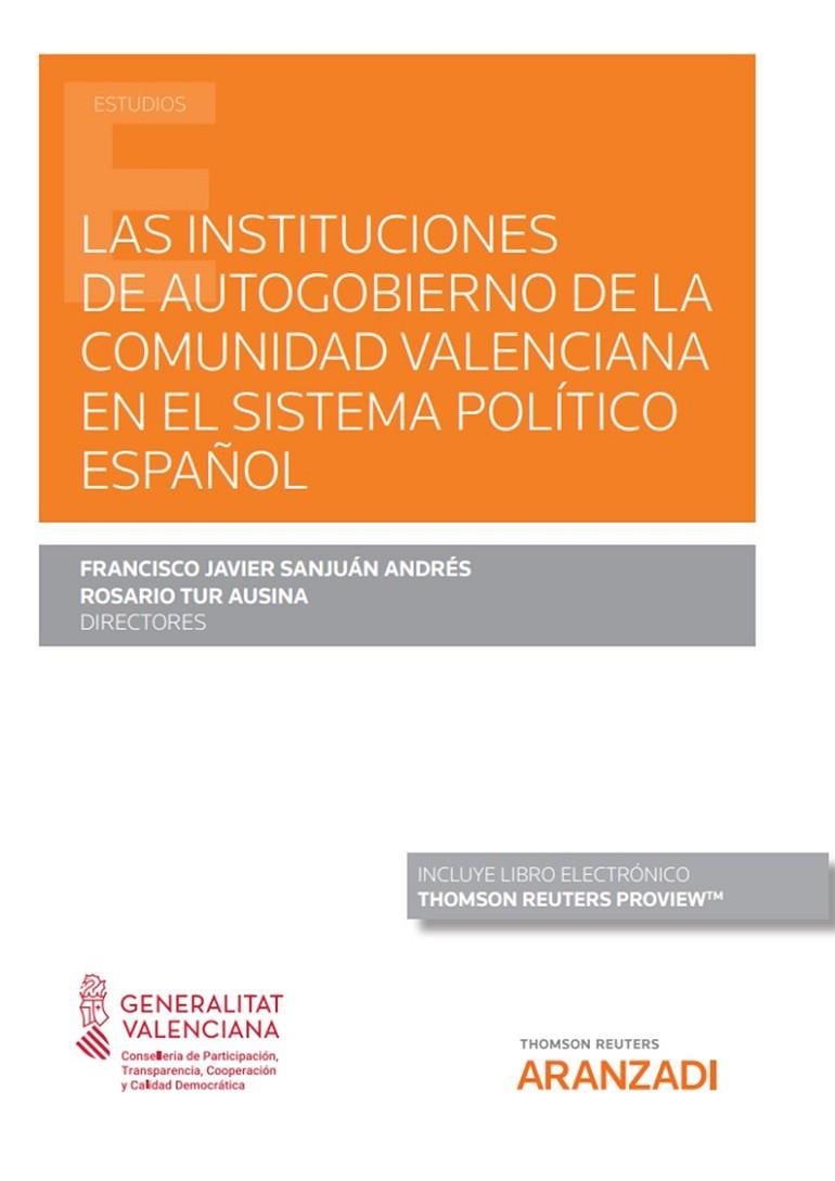 INSTITUCIONES DE AUTOGOBIERNO DE LA COMUNIDAD VALENCIANA EN EL SISTEMA POLÍTICO MULTINIVEL ESPAÑOL, LAS | 9788413458557 | SANJUAN ANDRÉS, FRANCISCO JAVIER