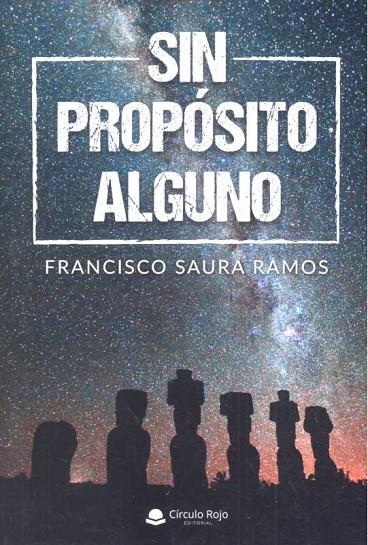 SIN PROPOSITO ALGUNO | 9788413041766 | SAURA RAMOS, FRANCISCO