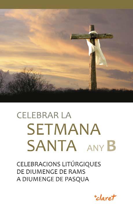 CELEBRAR LA SETMANA SANTA ANY B | 9788498469165