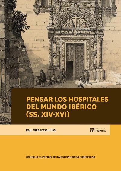 PENSAR LOS HOSPITALES DEL MUNDO IBÉRICO (SS. XIV-XVI) | 9788400115227 | VILLAGRASA-ELIAS, RAUL