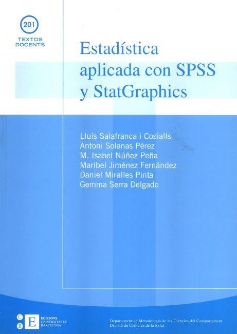 ESTADÍSTICA APLICADA CON SPSS Y STATGRAPHICS | 9788483382141 | NÚÑEZ PEÑA, MARÍA ISABEL / SALAFRANCA COSIALLS, LLUÍS / JIMÉNEZ FERNÁNDEZ, MARIBEL / MIRALLES PINTA,