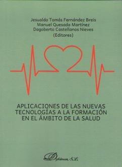 APLICACIONES DE LAS NUEVAS TECNOLOGÍAS A LA FORMACIÓN EN EL ÁMBITO DE LA SALUD | 9788490856000 | CASTELLANOS NIEVES, DAGOBERTO