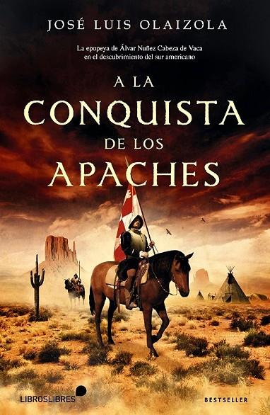 A LA CONQUISTA DE LOS APACHES | 9788415570448 | OLAIZOLA, JOSÉ LUIS