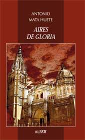 AIRES DE GLORIA | 9788478984008 | MATA HUETE, ANTONIO