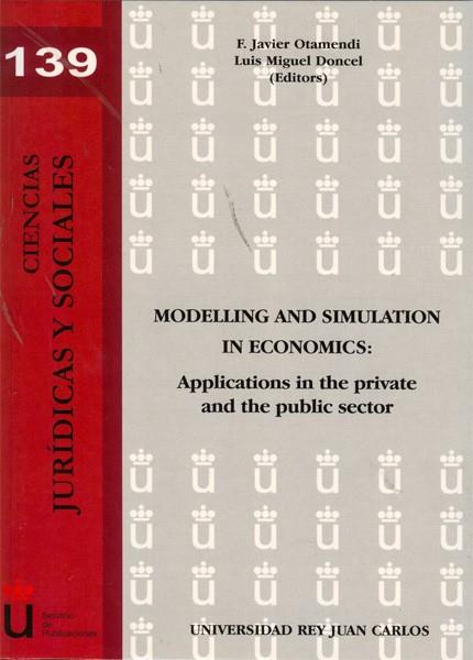 MODELLING AND SIMULATION IN ECONOMICS. APPLICATIONS IN THE PRIVATE AND THE PUBLIC SECTOR | 9788499822440 | OTAMENDI, F. JAVIER / DONCEL, LUIS MIGUEL