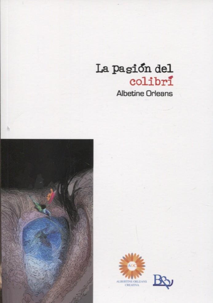 PASION DEL COLIBRI, LA | 9788418588167 | ORLEANS, ALBETINE