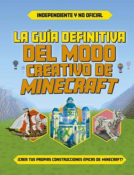 GUÍA DEFINITIVA DEL MODO CREATIVO DE MINECRAFT, LA | 9788491458661 | VARIOS AUTORES