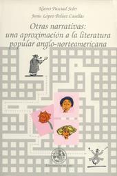 OTRAS NARRATIVAS: UNA APROXIMACIÓN A LA LITERATURA POPULAR ANGLO-NORTEAMERICANA | 9788489869424 | PASCUAL SOLER, NIEVES / LÓPEZ-PELAEZ CASELLAS, JÉSUS