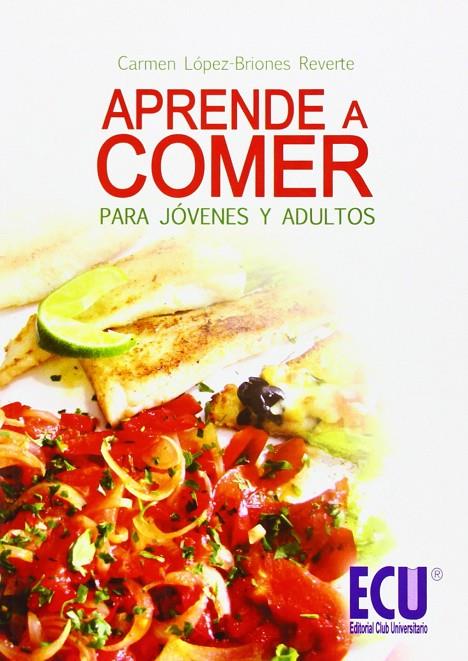 APRENDE A COMER. PARA JÓVENES Y ADULTOS | 9788499482491 | LÓPEZ-BRIONES REVERTE, CARMEN