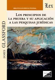 PRINCIPIOS DE LA PRUEBA Y SU APLICACION A LAS PESQUISAS JURIDICAS, LOS | 9789567799220 | GLASSFORD, JAMES