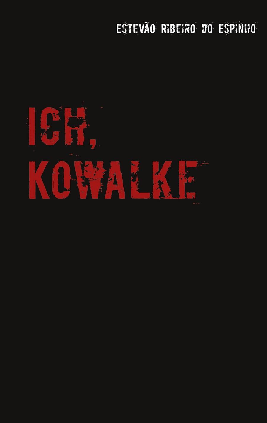ICH, KOWALKE | 9783751923453 | RIBEIRO DO ESPINHO, ESTEVAO