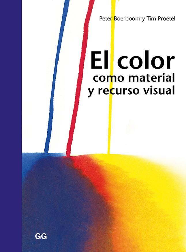 COLOR COMO MATERIAL Y RECURSO VISUAL, EL | 9788425228629 | BOERBOOM, PETER / PROETEL, TIM