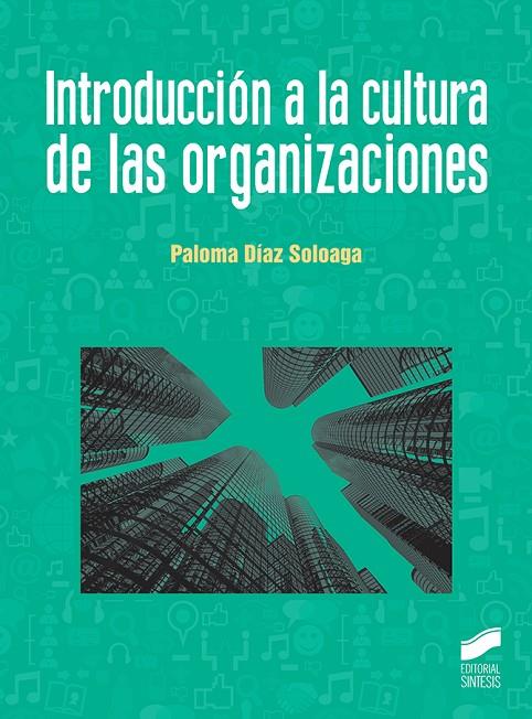 INTRODUCCIÓN A LA CULTURA DE LAS ORGANIZACIONES | 9788491713012 | DIAZ SOLOAGA, PALOMA