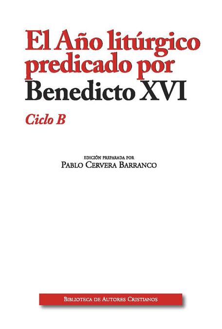 AÑO LITÚRGICO PREDICADO POR BENEDICTO XVI (CICLO B) | 9788422020011 | BENEDICTO XVI