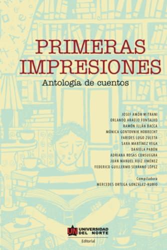 PRIMERAS IMPRESIONES | 9789587891010 | GONZÁLEZ RUBIO, MERCEDES ORTEGA