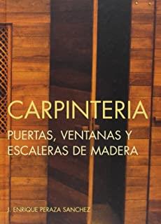 CARPINTERÍA-PUERTAS,VENTANAS Y ESCALERAS DE MADERA | 9788487381188 | PERAZA SÁNCHEZ, JOSÉ ENRIQUE