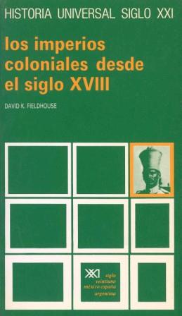 HISTORIA UNIVERSAL 29 IMPERIOS COLONIALES DESDE EL SIGLO XVIII | 9788432304958 | FIELDHOUSE, DAVID K.