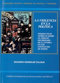 VIOLENCIA EN LA POLÍTICA, LA | 9788400081133 | GONZÁLEZ CALLEJA, EDUARDO