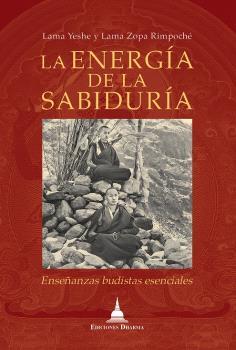 ENERGÍA DE LA SABIDURÍA, LA | 9788412603637 | LAMA YESHE / LAMA ZOPA RIMPOCHÉ