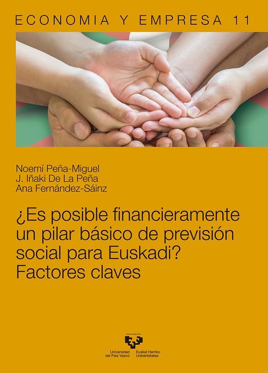 ¿ES POSIBLE FINANCIERAMENTE UN PILAR BÁSICO DE PREVISIÓN SOCIAL PARA EUSKADI? | 9788490826836 | PEÑA MIGUEL, NOEMÍ / PEÑA ESTEBAN, JOSEBA IÑAKI DE LA / FERNÁNDEZ SAINZ, ANA