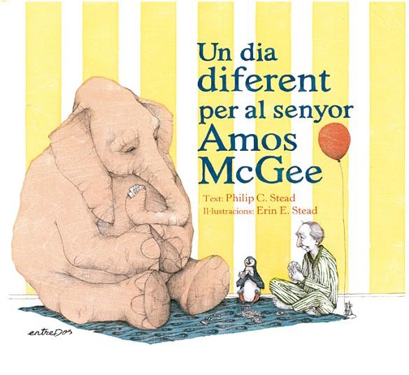 DIA DIFERENT PER AL SENYOR AMOS MCGEE, UN | 9788418900020 | STEAD, PHILIP C.