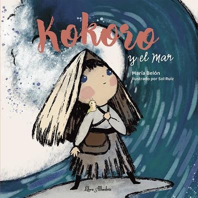 KOKORO Y EL MAR | 9788412992311 | BELON BORDES , MARIA