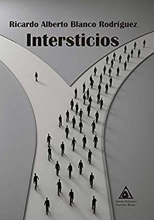 INTERSTICIOS | 9788412037326 | BLANCO RODRIGUEZ, RICARDO ALBERTO