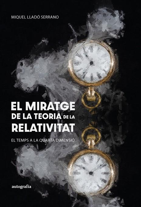 MIRATGE DE LA TEORIA DE LA RELATIVITAT, EL | 9791388319129 | LLADO SERRANO, MIQUEL
