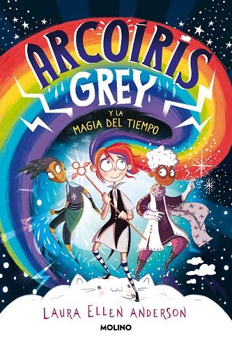 ARCOÍRIS GREY 01. ARCOÍRIS GREY Y LA MAGIA DEL TIEMPO | 9788427223592 | ANDERSON, LAURA ELLEN