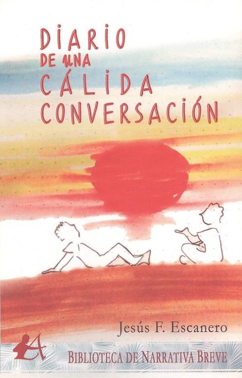 DIARIO DE UNA CÁLIDA CONVERSACIÓN | 9788418097140 | ESCANERO, JESÚS F.