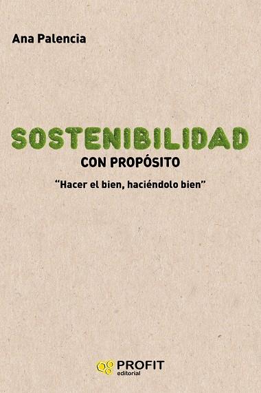 SOSTENIBILIDAD CON PROPÓSITO | 9788417942168 | PALENCIA, ANA