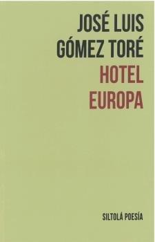 HOTEL EUROPA | 9788416682904 | GÓMEZ TORÉ, JOSÉ LUIS