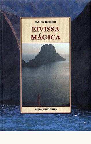 EIVISSA MAGICA | 9788476511770 | GARRIDO, CARLOS