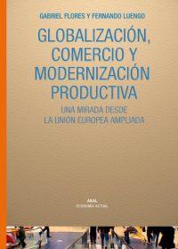 GLOBALIZACION, COMERCIO Y MODERNIZACION PRODUCTIVA | 9788446024439 | FLORES / LUENGO