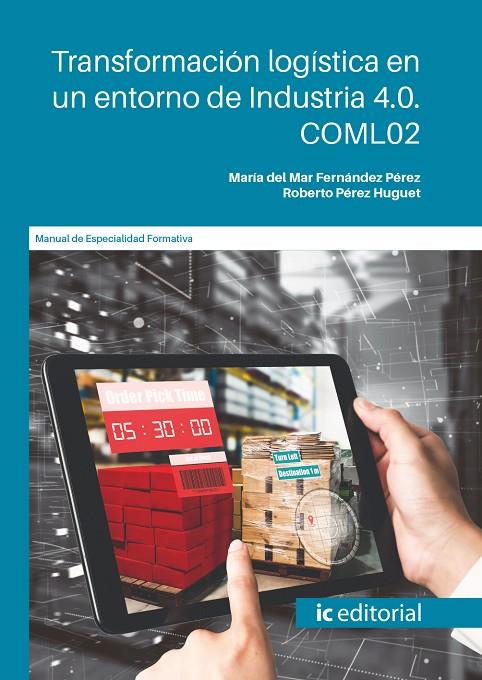 TRANSFORMACION LOGISTICA EN UN ENTORNO DE INDUSTRIA 4.0 | 9788411845250 | FERNÁNDEZ PÉREZ, Mª DEL MAR/PÉREZ HUGUET, ROBERTO