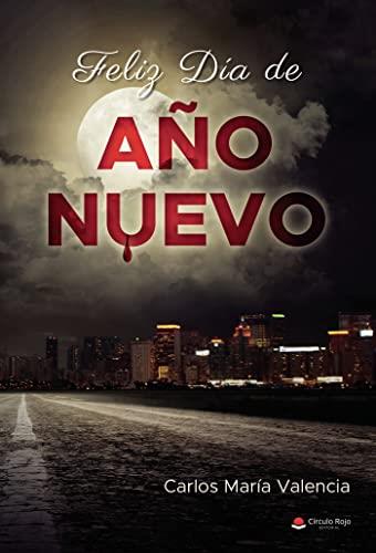 FELIZ DÍA DE AÑO NUEVO | 9788411379465 | MARÍA VALENCIA, CARLOS