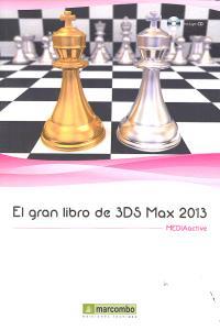 GRAN LIBRO DE 3DS MAX 2013, EL | 9788426719928 | , MEDIAACTIVE