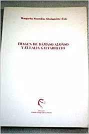 IMAGEN DE DAMASO ALONSO Y EULALIA GALVARRIATO | 9788485417391 | ALTOLAGUIRRE, M.