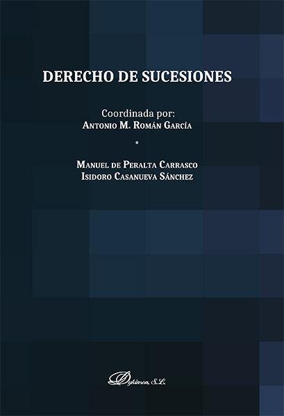 DERECHO DE SUCESIONES | 9788490859216 | PERALTA CARRASCO, MANUEL / CASANUEVA SÁNCHEZ, ISIDORO / ROMÁN GARCÍA, ANTONIO