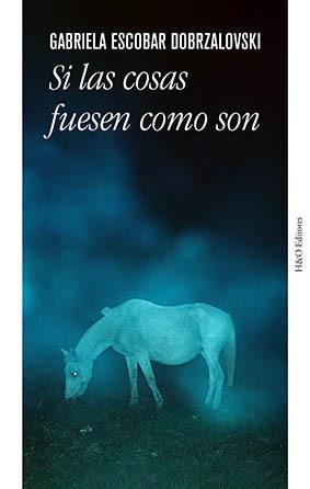 SI LAS COSAS FUESEN COMO SON | 9788412626292 | ESCOBAR DOBRZALOSVSKI, GABRIELA